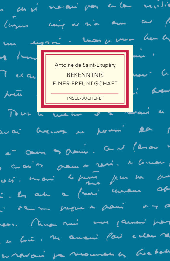 Bekenntnis einer Freundschaft (Antoine De Saint-Exupéry)