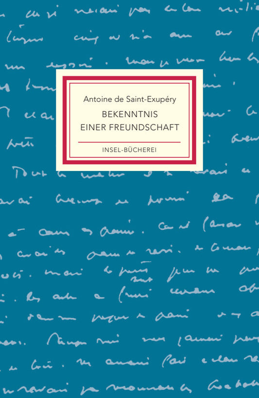 Bekenntnis einer Freundschaft (Antoine De Saint-Exupéry)