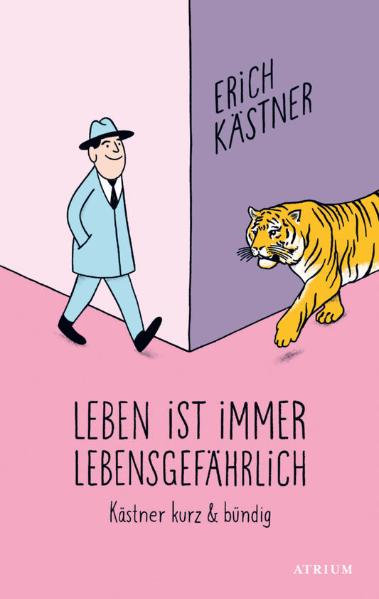Leben ist immer lebensgefährlich (Erich Kästner)