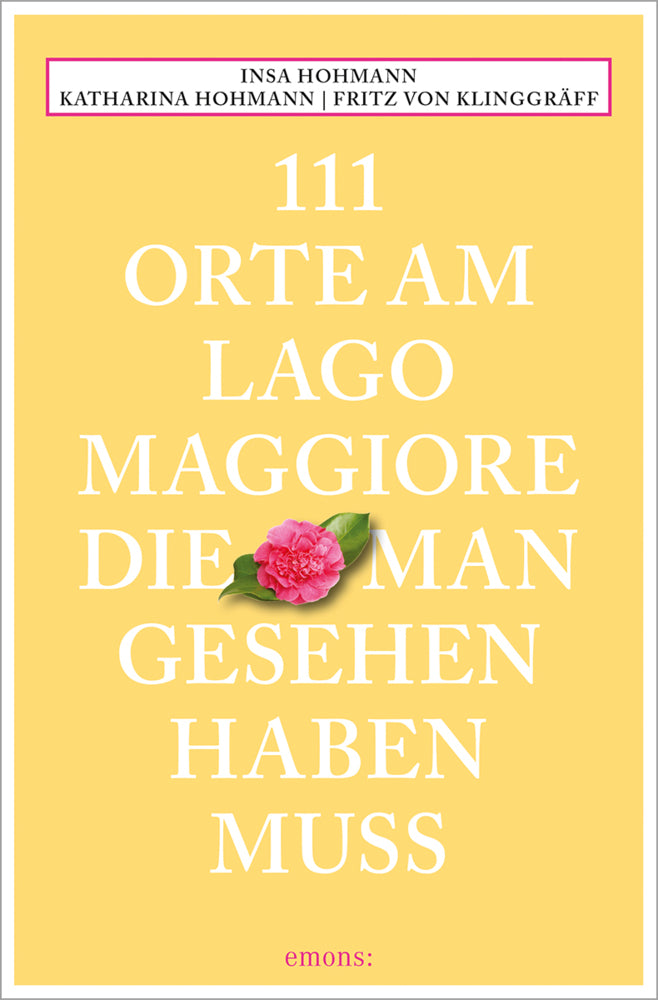 111 Orte am Lago Maggiore, die man gesehen haben muss (Insa Hohmann)