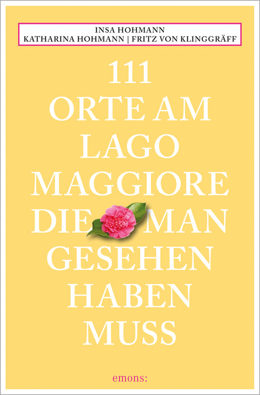 111 Orte am Lago Maggiore, die man gesehen haben muss (Insa Hohmann)