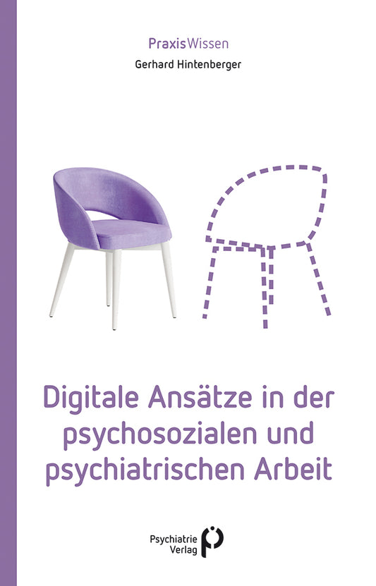 Digitale Ansätze in der psychosozialen und psychiatrischen Arbeit (Gerhard Hintenberger)