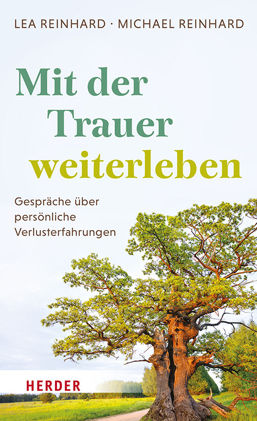 Mit der Trauer weiterleben (Lea Reinhard)