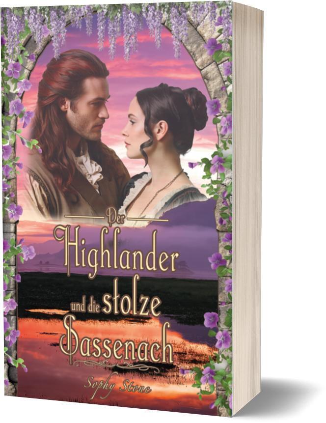 Der Highlander und die stolze Sassenach (Sophy Stone)
