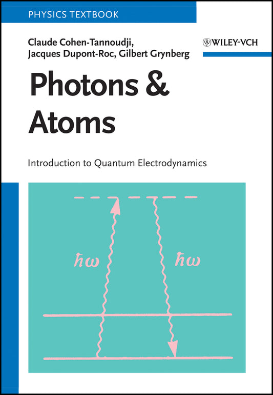 Photons and Atoms (Claude Cohen-Tannoudji)