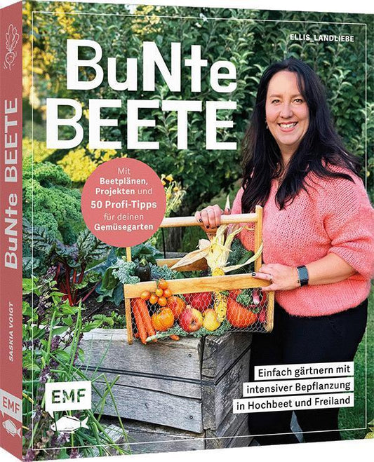 Bunte Beete - Einfach gärtnern mit intensiver Bepflanzung in Hochbeet und Freiland (Saskia Voigt)