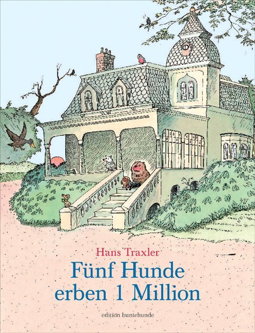 Fünf Hunde erben 1 Million (Hans Traxler)