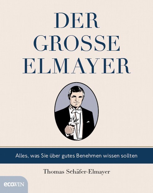 Der große Elmayer (Thomas Schäfer-Elmayer)