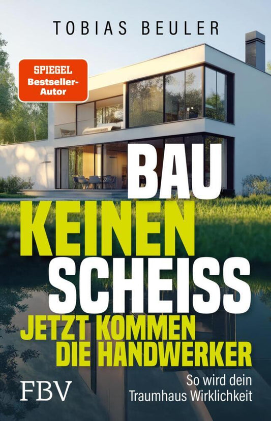 Bau keinen Scheiß - Jetzt kommen die Handwerker (Tobias Beuler)