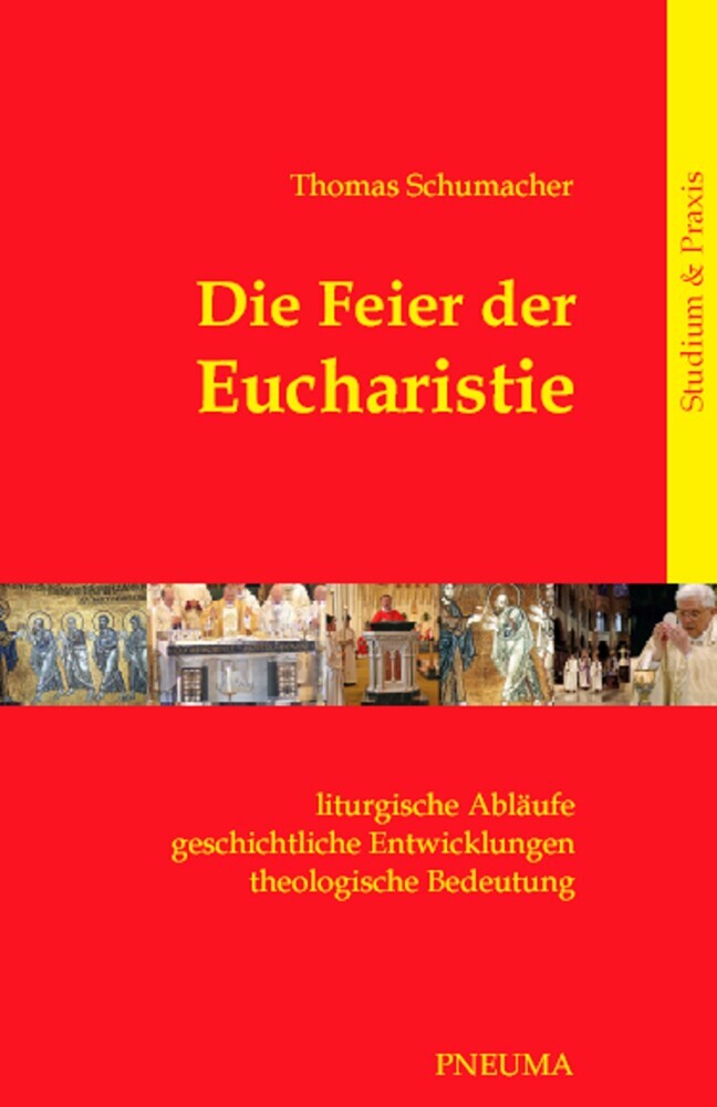 Die Feier der Eucharistie (Thomas Schumacher)