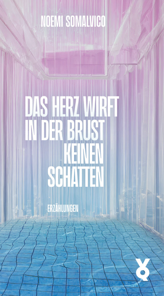 Das Herz wirft in der  Brust keinen Schatten (Noemi Somalvico)