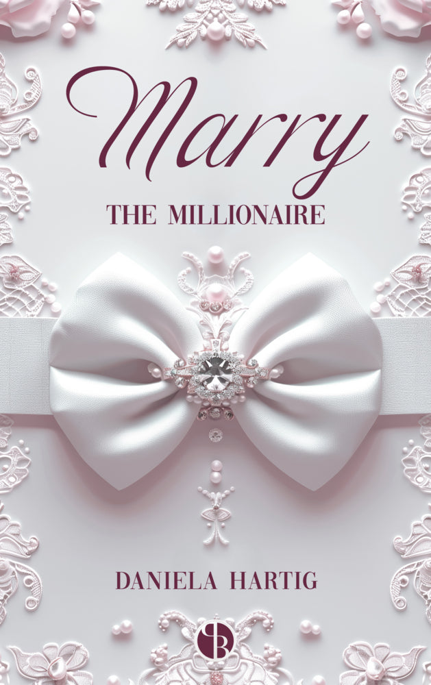 Marry the Millionaire (Daniela Hartig)