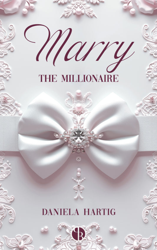 Marry the Millionaire (Daniela Hartig)