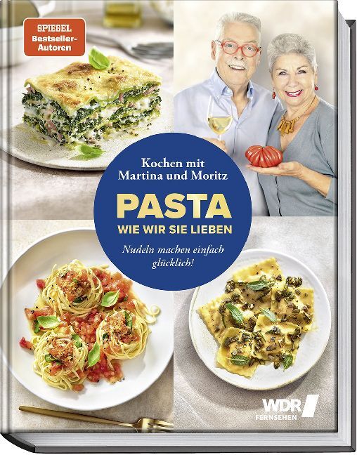 Pasta, wie wir sie lieben - Kochen mit Martina und Moritz! (Martina Meuth)