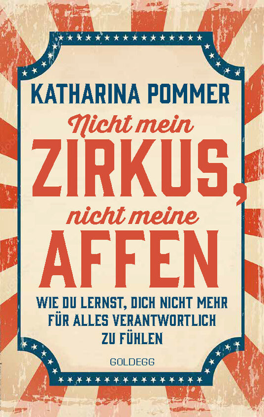 Nicht mein Zirkus, nicht meine Affen - vom Mental Load und People Pleaser zu selbstbestimmt und Grenzen setzen (Katharina Pommer)