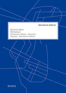 Wörterbuch Schottisch-Gälisch-Deutsch und Deutsch-Schottisch-Gälisch (Bernhard Maier)