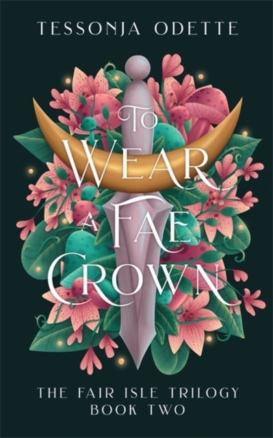 To Wear a Fae Crown (Tessonja Odette)