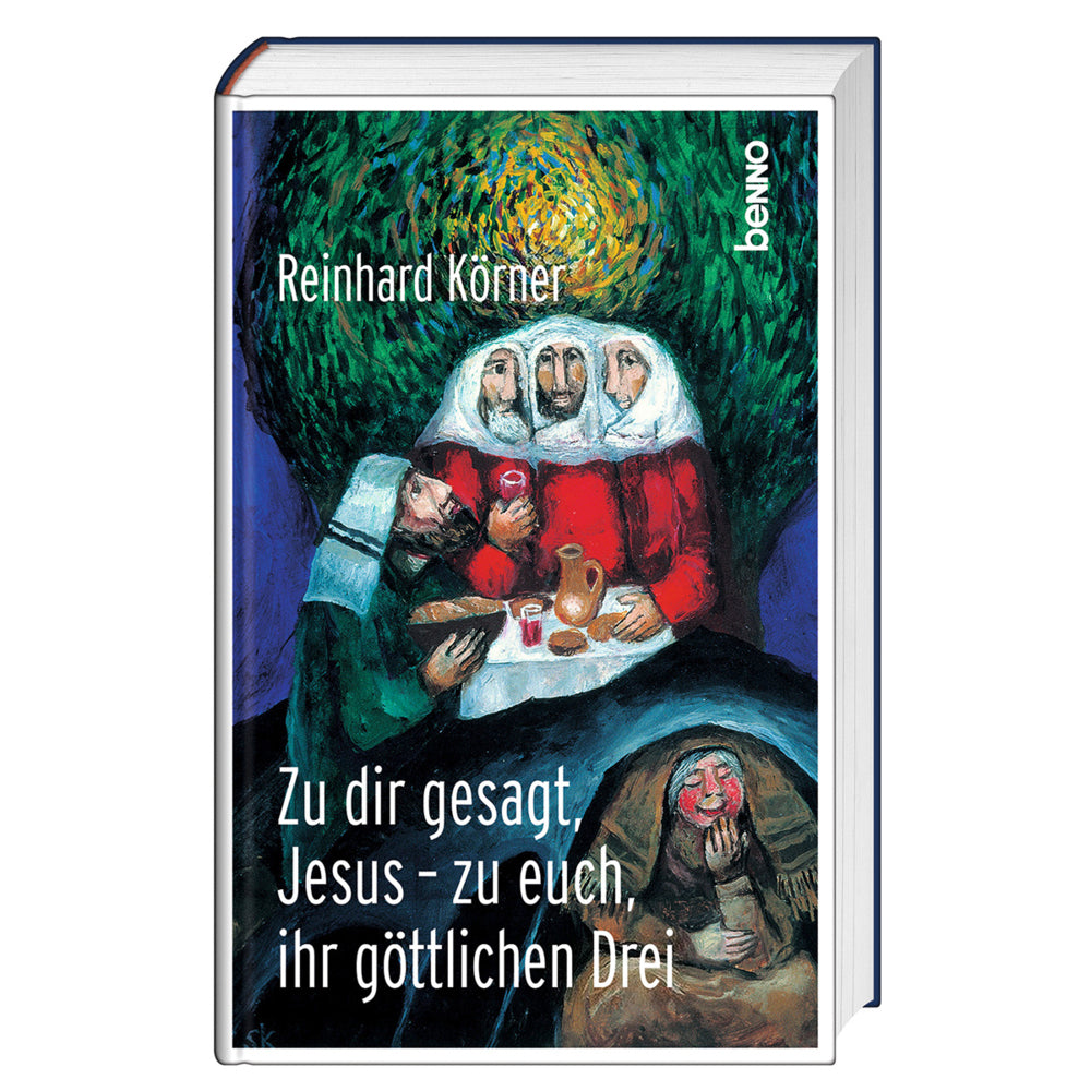 Zu dir gesagt, Jesus - zu euch ihr göttlichen Drei (Reinhard Körner)