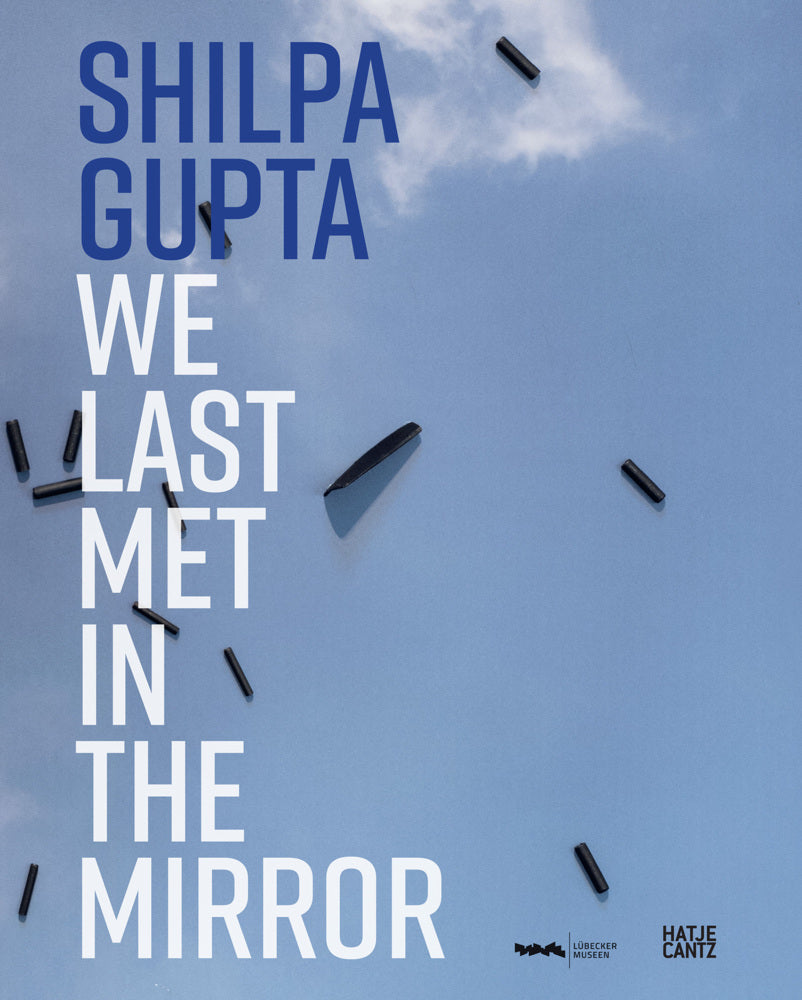 Shilpa Gupta. we last met in the mirror (Noura Dirani)