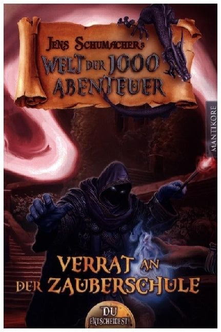 Die Welt der 1000 Abenteuer - Verrat in der Zauberschule: Ein Fantasy-Spielbuch (Jens Schumacher)