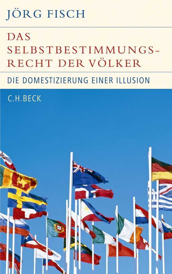 Das Selbstbestimmungsrecht der Völker (Jörg Fisch)