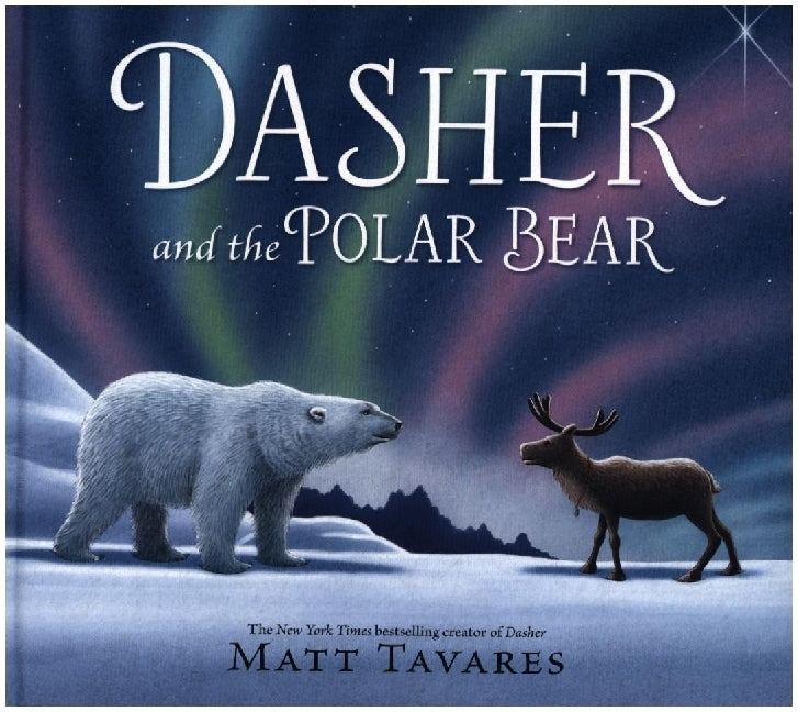 Dasher and the Polar Bear (Matt Tavares)