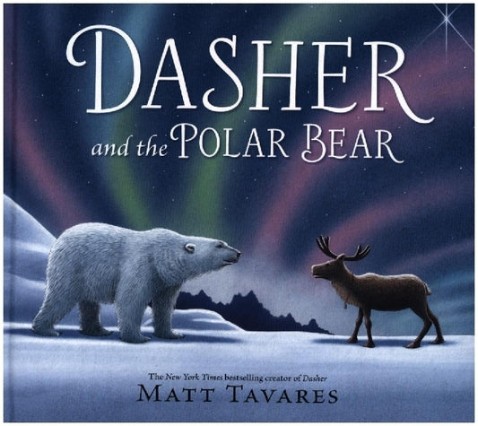 Dasher and the Polar Bear (Matt Tavares)