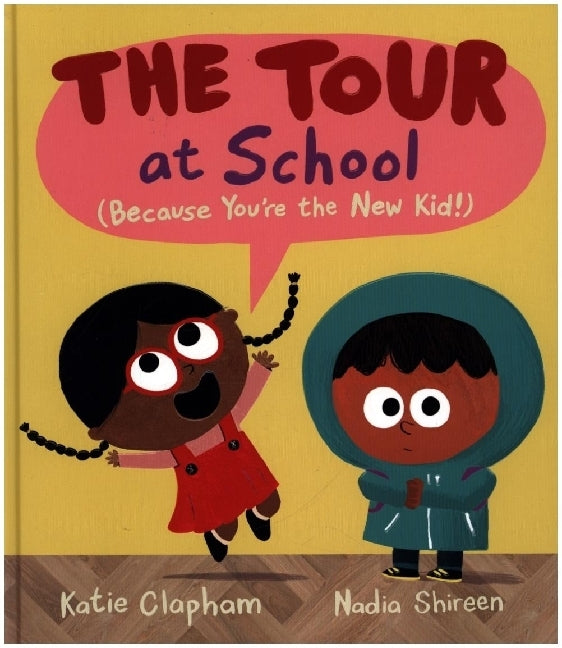 The Tour at School: Because You're the New Kid! (Katie Clapham)