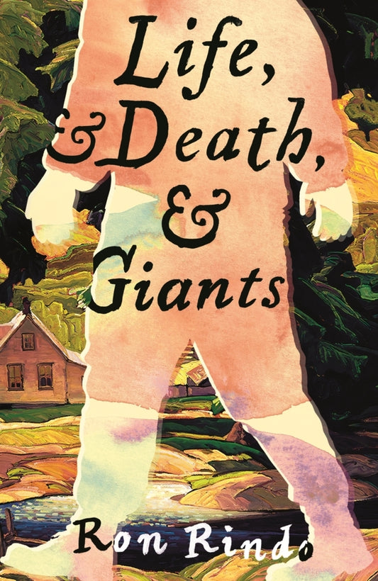 Life, and Death, and Giants (Ron Rindo)