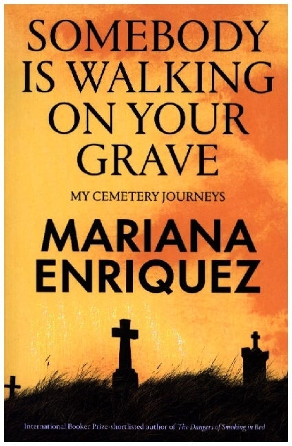 Somebody Is Walking on Your Grave (Mariana Enriquez)