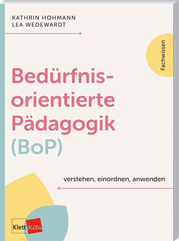 Bedürfnisorientierte Pädagogik (BoP) verstehen, einordnen, anwenden (Kathrin Hohmann)