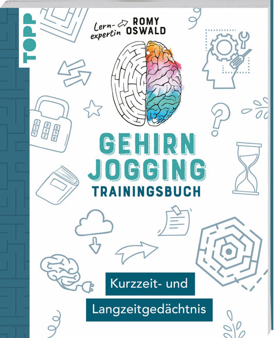 Gehirnjogging - Trainingsbuch: Kurzzeit- und Langzeitgedächtnis (Romy Oswald)