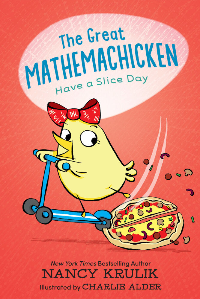 The Great Mathemachicken 2: Have a Slice Day (Nancy Krulik)