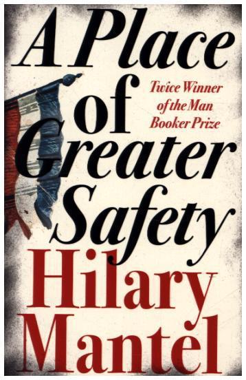 A Place of Greater Safety (Hilary Mantel)