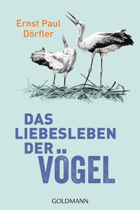 Das Liebesleben der Vögel (Ernst P. Dörfler)