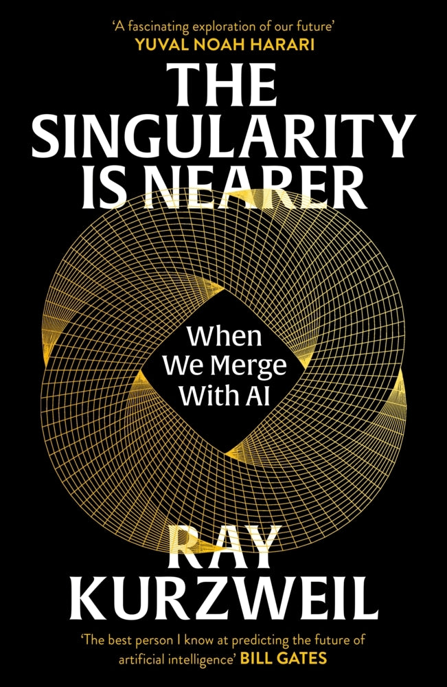 The Singularity is Nearer (Ray Kurzweil)