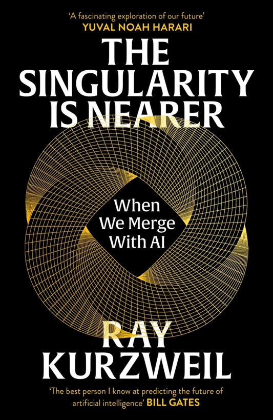 The Singularity is Nearer (Ray Kurzweil)