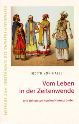 Vom Leben in der Zeitenwende (Judith Von Halle)