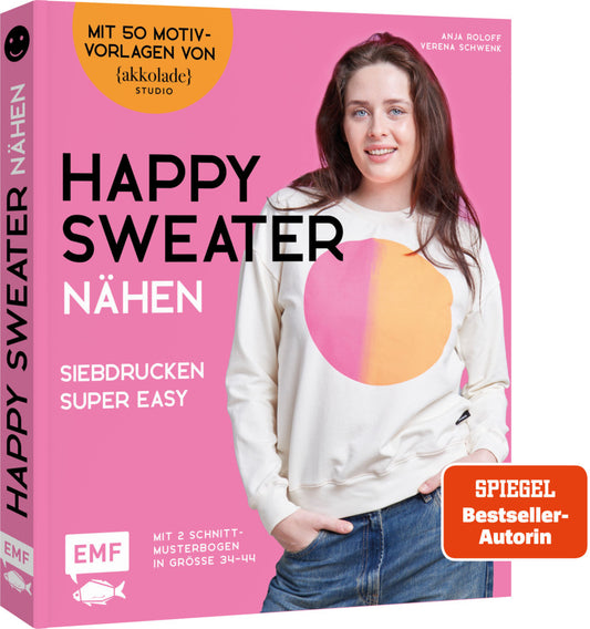 Happy Sweater nähen - Siebdrucken super easy! Mit 50 Motivvorlagen von @akkolade.studio (Anja Roloff)