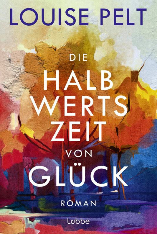 Die Halbwertszeit von Glück (Louise Pelt)