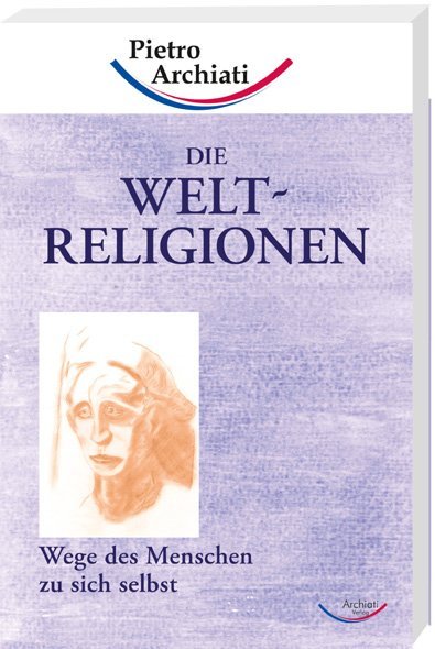 Die Weltreligionen (Pietro Archiati)