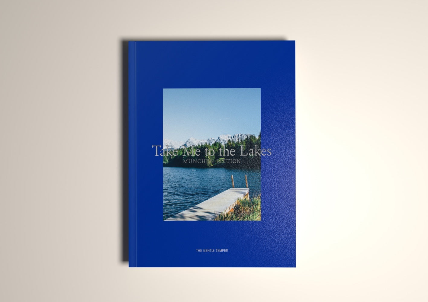 Take Me to the Lakes - München Edition (The Gentle Temper)
