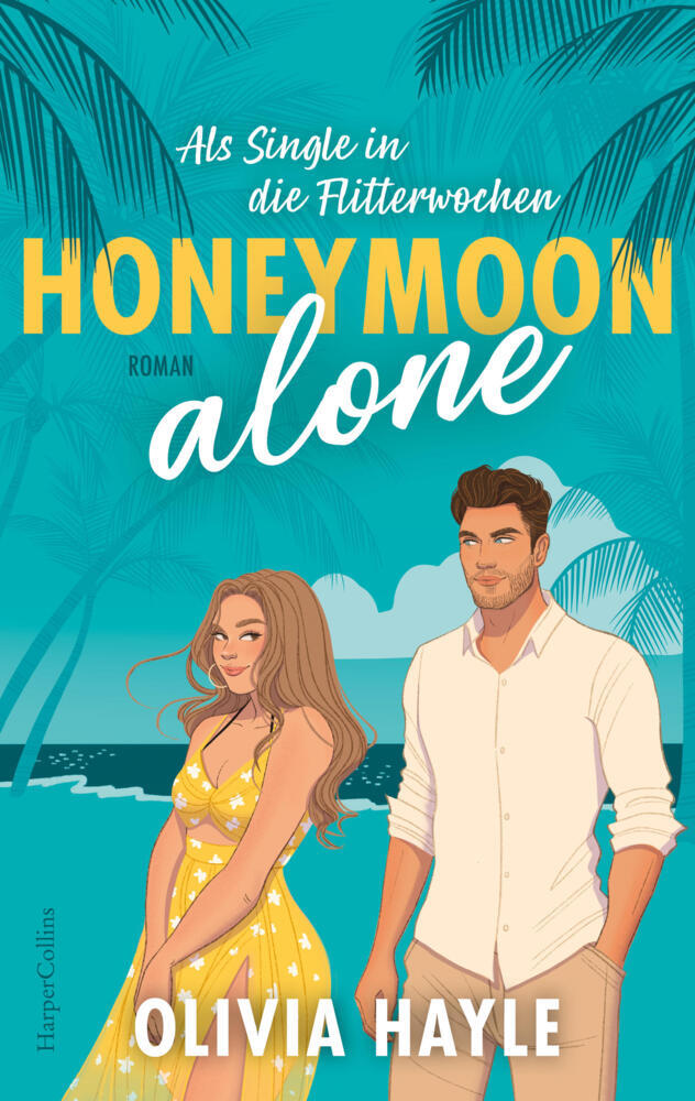 Honeymoon alone (Olivia Hayle)