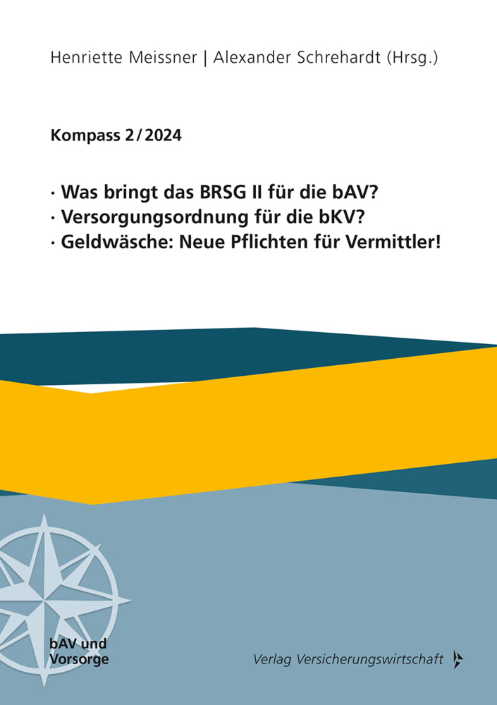 Was bringt das BRSG II für die bAV? Versorgungsordnung für die bKV? Geldwäsche: Neue Pflichten für Vermittler! (Henriette Meissner)