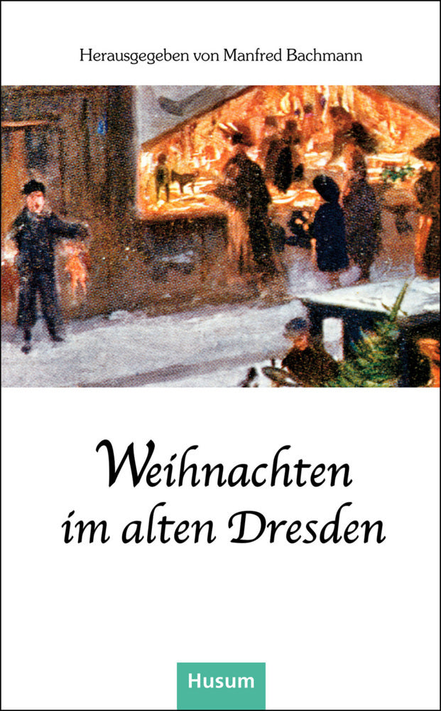 Weihnachten im alten Dresden (Manfred Bachmann)