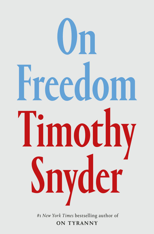 On Freedom (EXP) (Timothy Snyder)