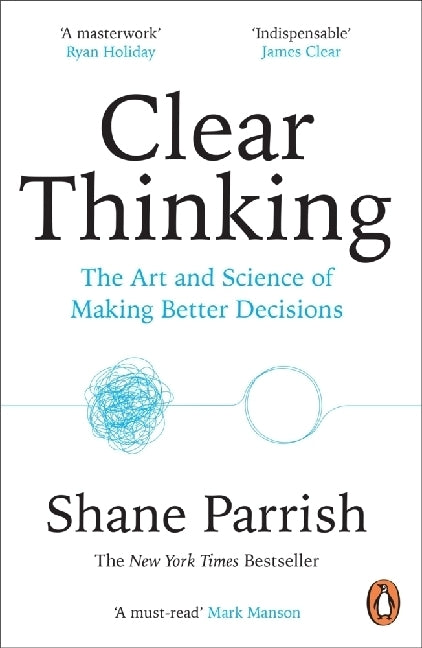 Clear Thinking (Shane Parrish)