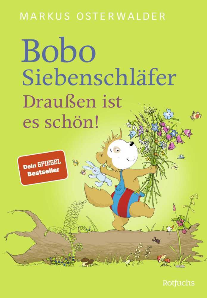 Bobo Siebenschläfer: Draußen ist es schön! (Markus Osterwalder)