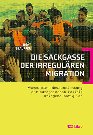 Die Sackgasse der irregulären Migration (Beat Stauffer)
