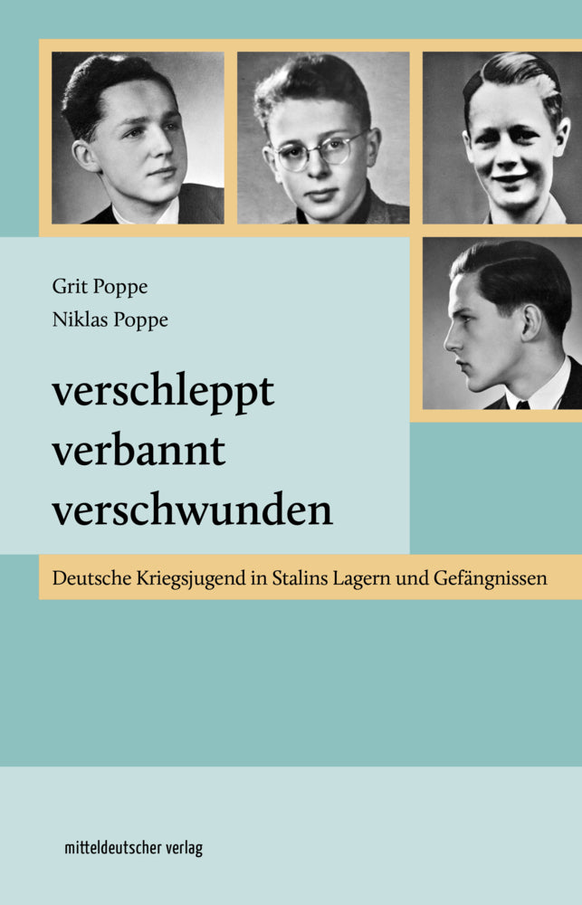 Verschleppt, verbannt, verschwunden (Grit Poppe)